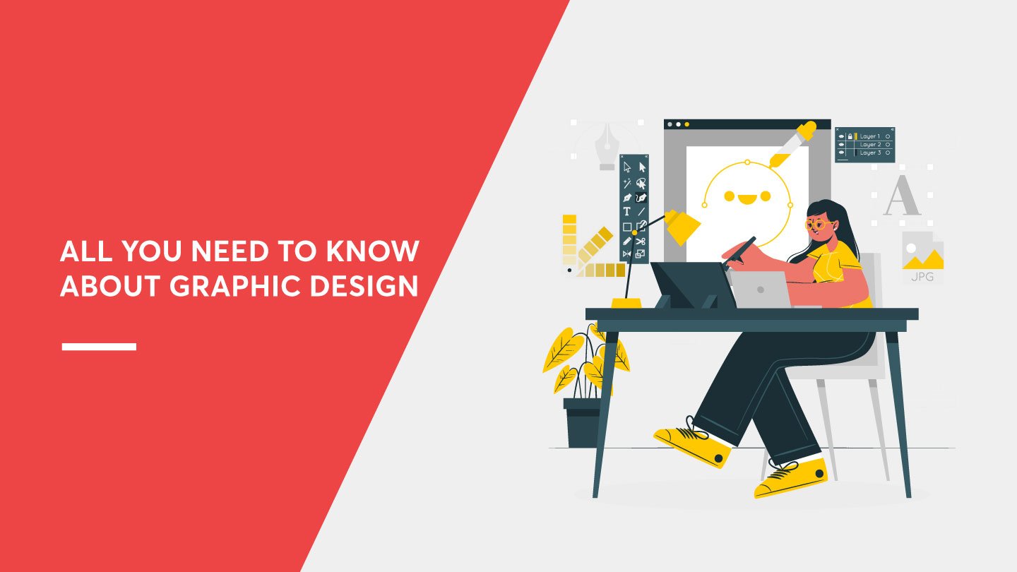 All you need to know about Graphic Design